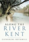 Image for Along the River Kent