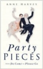 Image for Party pieces  : from do come to please go