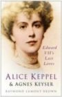 Image for Alice Keppel and Agnes Keyser  : Edward VII&#39;s last loves