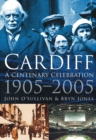 Image for Cardiff: A Centenary Celebration 1905-2005