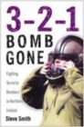 Image for 3-2-1 bomb gone  : fighting terrorist bombers in Northern Ireland