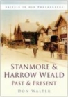 Image for Stanmore and Harrow Weald Past and Present