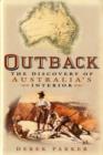 Image for Outback  : the discovery of Australia&#39;s interior
