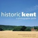 Image for Historic Kent  : a photographic guide
