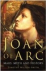 Image for Joan of Arc  : maid, myth and history