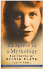 Image for Chapters in a mythology  : the poetry of Sylvia Plath