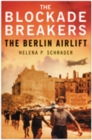 Image for The blockade breakers  : the Berlin Airlift