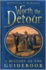 Image for Worth the detour  : a history of the guidebook