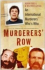 Image for Murderers&#39; row  : an international murderers&#39; who&#39;s who