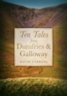 Image for Ten tales from Dumfries &amp; Galloway