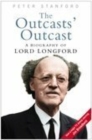 Image for The outcasts&#39; outcast  : a biography of Lord Longford