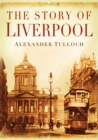 Image for The story of Liverpool