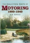 Image for The halcyon days of motoring, 1900-1940