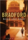 Image for Bradford Born and Bred