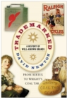 Image for Trademarked  : a history of well-known brands, from Aertex to Wright&#39;s Coal Tar