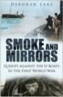 Image for Smoke and mirrors  : Q-ships against the U-boats in the First World War