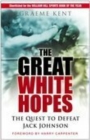 Image for The great white hopes  : the quest to defeat Jack Johnson