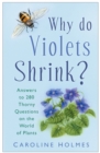 Image for Why do violets shrink?  : answers to 280 thorny questions on the world of plants