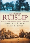 Image for Around Ruislip, Eastcote, Northwood, Ickenham and Harefield : People and Places