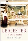 Image for Leicester Then &amp; Now