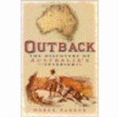 Image for Outback : The Discovery of Australia&#39;s Interior