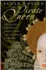 Image for The pirate Queen  : Queen Elizabeth I, her pirate adventurers and the dawn of Empire