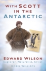 Image for With Scott in the Antarctic  : Edward Wilson, explorer, naturalist, artist
