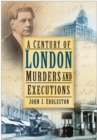 Image for A Century of London Murders and Executions