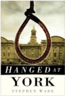 Image for Hanged at York
