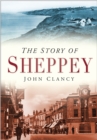 Image for The story of Sheppey