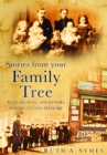 Image for Stories from your family tree  : researching ancestors within living memory