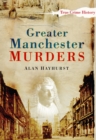 Image for Greater Manchester Murders