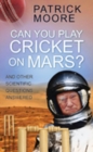 Image for Can you play cricket on Mars?  : and other scientific questions answered