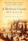 Image for A Bethnal Green memoir  : recollections of life in the 1930s-1950s