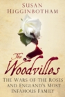 Image for The Woodvilles: the Wars of the Roses and England&#39;s most infamous family