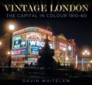 Image for Vintage London  : the capital in colour 1910-60