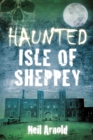 Image for Haunted Isle of Sheppey