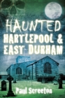 Image for Haunted Hartlepool &amp; East Durham