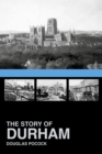 Image for The story of Durham