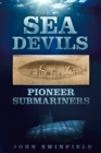 Image for Sea devils  : pioneer submariners