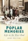 Image for Poplar Memories: Life in the East End