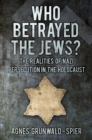 Image for Who betrayed the Jews?  : Jewish persecution during the Holocaust