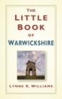 Image for The little book of Warwickshire