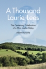 Image for A thousand Laurie Lees  : the centenary celebration of a man and a valley