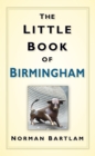 Image for The little book of Birmingham