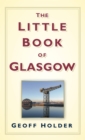 Image for The little book of Glasgow