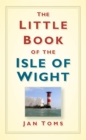 Image for The little book of the Isle of Wight