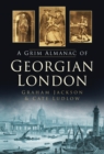 Image for A Grim Almanac of Georgian London