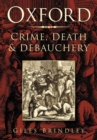 Image for Oxford: Crime, Death and Debauchery