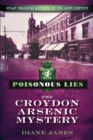 Image for Poisonous lies: the Croydon arsenic mystery